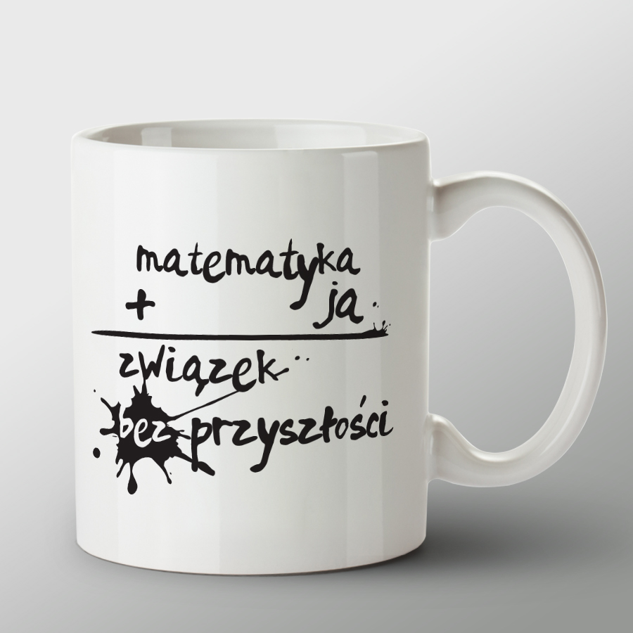 KUBEK porcelanowy z nadrukiem �Matematyka+ja-zwi�zek (bez) przysz�o�ci"