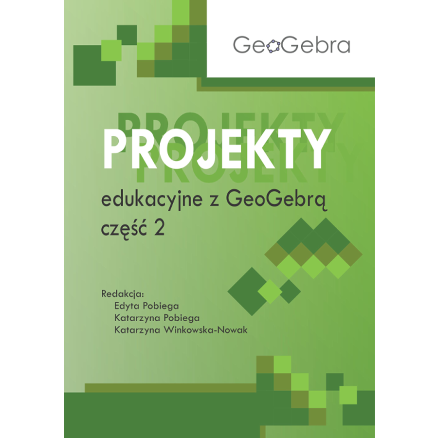 Projekty edukacyjne z GeoGebrą część 2