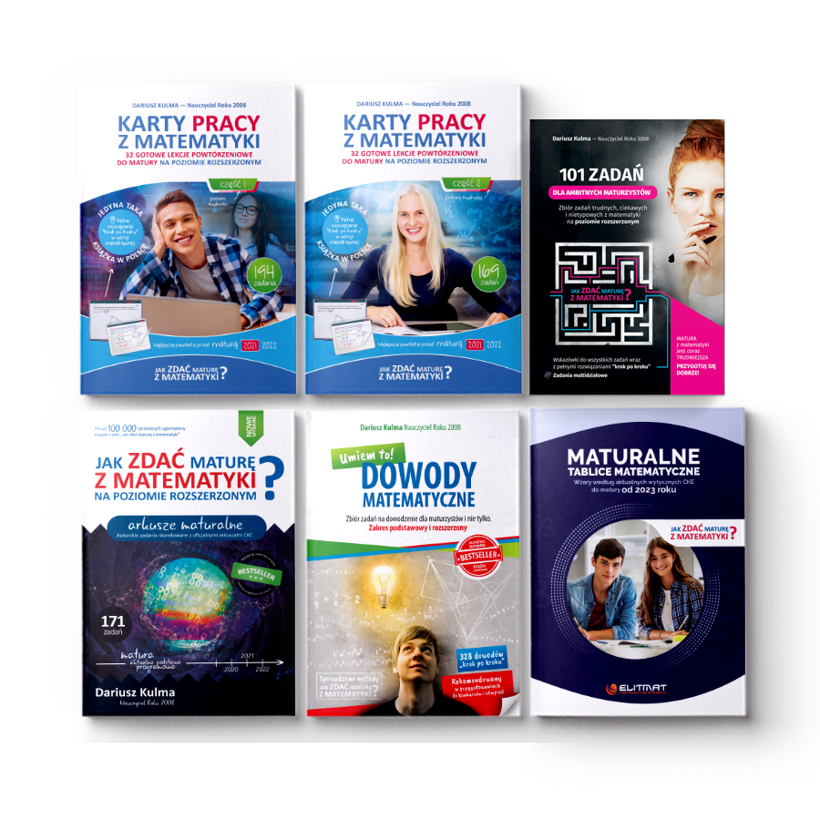 Arkusze maturalne - poziom rozszerzony + &quot;Dowody matematyczne&quot; + zbir zada &quot;101 ZADA dla ambitnych maturzystw" + "Karty pracy z matematyki&quot; - poziom rozszerzony + Tablice Matematyczne